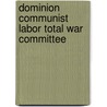 Dominion Communist Labor Total War Committee door Ronald Cohn