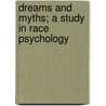Dreams and Myths; A Study in Race Psychology door Karl Abraham
