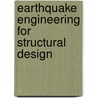 Earthquake Engineering for Structural Design door Sanjeev Mathur