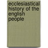 Ecclesiastical History of the English People by the Venerable Saint Bede