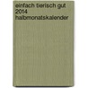 Einfach tierisch gut 2014 Halbmonatskalender by Harry Rowohlt