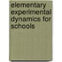 Elementary Experimental Dynamics for Schools