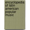 Encyclopedia of Latin American Popular Music door George Torres
