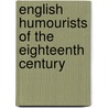 English Humourists of the Eighteenth Century door William Makepeace Thackeray