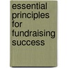 Essential Principles for Fundraising Success door Kristina J. Carlson