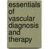 Essentials of Vascular Diagnosis and Therapy