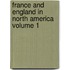 France and England in North America Volume 1
