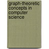 Graph-Theoretic Concepts in Computer Science door L. Kucera