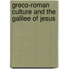 Greco-Roman Culture and the Galilee of Jesus door Chancey
