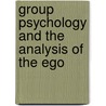 Group Psychology and the Analysis of the Ego by Sigm. Freud