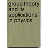 Group Theory and Its Applications in Physics by Teturo Inui