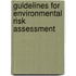 Guidelines for Environmental Risk Assessment