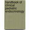 Handbook of Clinical Pediatric Endocrinology door Mehul T. Dattani