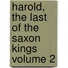 Harold, the Last of the Saxon Kings Volume 2 door Baron Edward Bulwer Lytton Lytton
