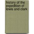 History of the Expedition of Lewis and Clark