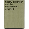 History, Prophecy and the Monuments Volume 2 door James Frederick McCurdy