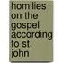 Homilies on the Gospel According to St. John
