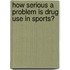 How Serious a Problem Is Drug Use in Sports?