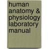 Human Anatomy & Physiology Laboratory Manual by Susan J. Mitchell