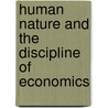 Human Nature and the Discipline of Economics by Gloria Zuniga