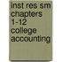 Inst Res Sm Chapters 1-12 College Accounting