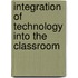 Integration Of Technology Into The Classroom