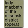 Lady Macbeth of the Mtsensk District (opera) door Ronald Cohn