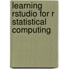 Learning Rstudio For R Statistical Computing door Mark P. J. Van Der Loo
