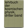 Lehrbuch Der Kosmischen Physik, Dritter Band by Johann Heinrich Jacob M�Ller