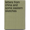 Letters from China and Some Eastern Sketches door Jay Denby