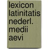 Lexicon latinitatis nederl. medii aevi by R.H. Fuchs