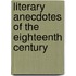 Literary Anecdotes of the Eighteenth Century