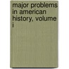 Major Problems In American History, Volume I by Jon Gjerde