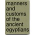 Manners And Customs Of The Ancient Egyptians