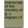 Memorials of the Ministry of G. V. Wigram V1 door G. V Wigram