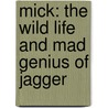 Mick: The Wild Life and Mad Genius of Jagger door Christopher Anderson