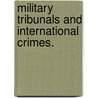 Military Tribunals and International Crimes. door Unknown