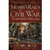 Mosby's Raids in Civil War Northern Virginia door William S. Connery