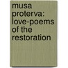 Musa Proterva: Love-Poems of the Restoration door A. H. 1857-1920 Bullen