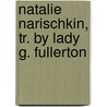 Natalie Narischkin, Tr. by Lady G. Fullerton door Pauline Marie A.A. Craven