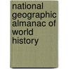 National Geographic Almanac Of World History door Steve Hyslop