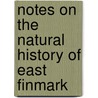 Notes on the Natural History of East Finmark by A.M. Norman