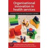Organisational Innovation In Health Services door John Gabbay