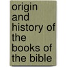 Origin and History of the Books of the Bible door C. E. Stowe