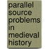 Parallel Source Problems in Medieval History