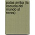 Patas Arriba (La Escuela Del Mundo Al Reves)