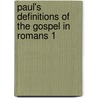 Paul's Definitions of the Gospel in Romans 1 by Robert Matthew Calhoun