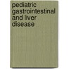 Pediatric Gastrointestinal And Liver Disease door Robert Wyllie