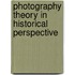 Photography Theory in Historical Perspective