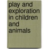 Play and Exploration in Children and Animals door Thomas G. Power